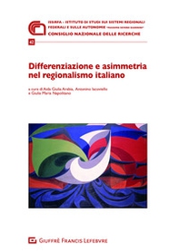Differenziazione e asimmetria nel regionalismo italiano - Librerie.coop