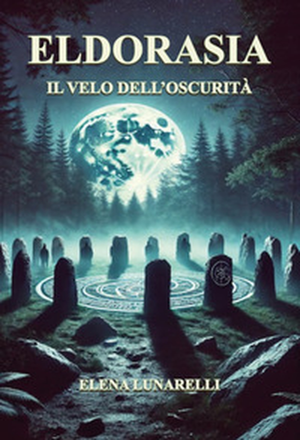 Eldorasia. Il velo dell'oscurità - Librerie.coop Eldorasia. Il velo dell'oscurità - Librerie.coop