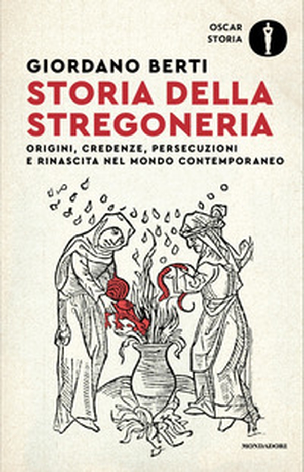 Storia della stregoneria. Origini, credenze, persecuzioni e rinascita nel mondo contemporaneo - Librerie.coop