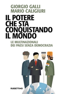 Il potere che sta conquistando il mondo. Le multinazionali dei Paesi senza democrazia - Librerie.coop Il potere che sta conquistando il mondo. Le multinazionali dei Paesi senza democrazia - Librerie.coop