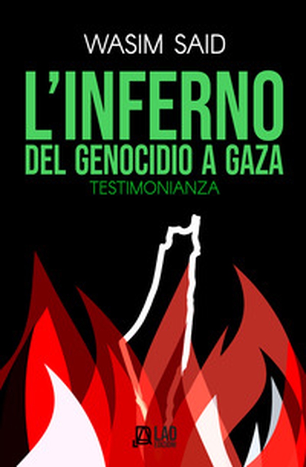 L'inferno del genocidio a Gaza. Testimonianza - Librerie.coop