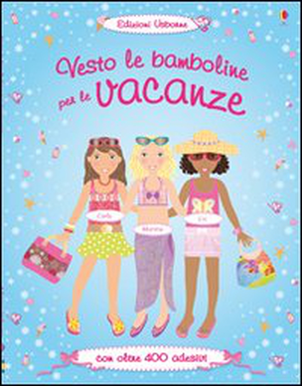 Vesto le bamboline per le vacanze. Con adesivi - Librerie.coop Vesto le bamboline per le vacanze. Con adesivi - Librerie.coop