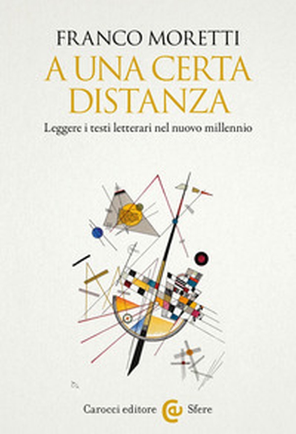 A una certa distanza. Leggere i testi letterari nel nuovo millennio - Librerie.coop A una certa distanza. Leggere i testi letterari nel nuovo millennio - Librerie.coop