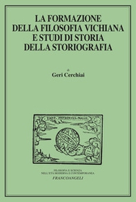 La formazione della filosofia vichiana e studi di storia della storiografia - Librerie.coop