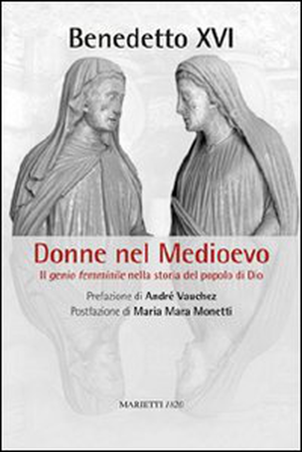 Donne nel Medioevo. Il genio femminile nella storia del popolo di Dio - Librerie.coop Donne nel Medioevo. Il genio femminile nella storia del popolo di Dio - Librerie.coop