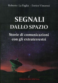 Segnali dallo spazio. Storie di comunicazioni con gli extraterrestri - Librerie.coop