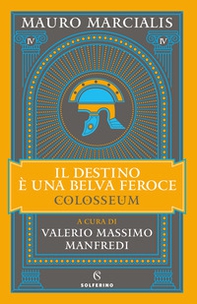 Il destino è una belva feroce. Colosseum - Vol. 4 - Librerie.coop