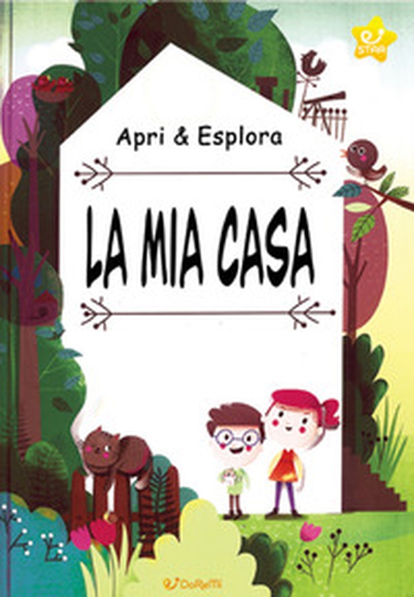 La mia casa. Apri & esplora - Librerie.coop La mia casa. Apri & esplora - Librerie.coop