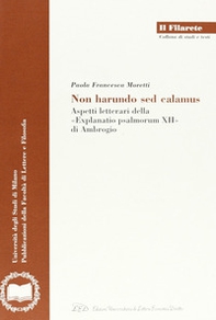 Non harundo sed calamus. Aspetti letterari della «Explanatio psalmorum XII» di Ambrogio - Librerie.coop