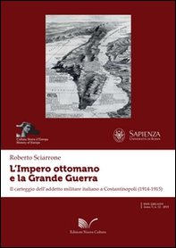 L'impero ottomano e la grande guerra. Il carteggio dell'addetto militare italiano a Costantinopoli (1914-1915) - Librerie.coop