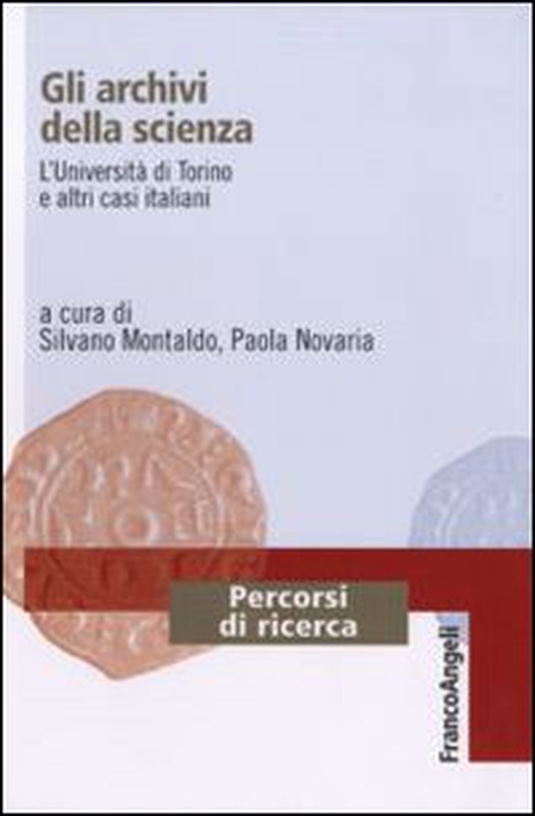 Gli archivi della scienza. L'Università di Torino e altri casi italiani - Librerie.coop Gli archivi della scienza. L'Università di Torino e altri casi italiani - Librerie.coop