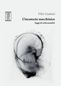 L'inconscio macchinico. Saggi di schizoanalisi - Librerie.coop L'inconscio macchinico. Saggi di schizoanalisi - Librerie.coop