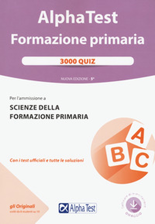 Alpha Test. Formazione primaria. 3000 quiz - Librerie.coop Alpha Test. Formazione primaria. 3000 quiz - Librerie.coop