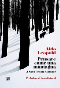 Pensare come una montagna. A sand county almanac - Librerie.coop