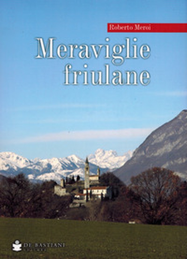 Meraviglie friulane - Librerie.coop Meraviglie friulane - Librerie.coop