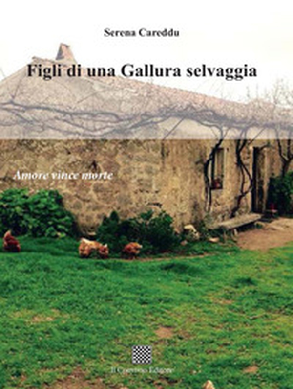 Figli di una Gallura selvaggia (amore vince morte) - Librerie.coop Figli di una Gallura selvaggia (amore vince morte) - Librerie.coop