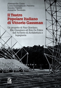 Il teatro popolare italiano di Vittorio Gassman. Un progetto di Pino Giordano, Elio Giangreco ed Ezio De Felice dall'Archivio di architettura e ingegneria - Librerie.coop