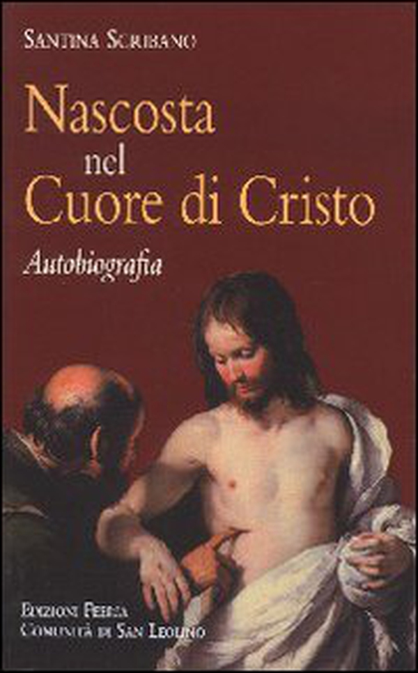Nascosta nel cuore di Cristo. Autobiografia - Librerie.coop Nascosta nel cuore di Cristo. Autobiografia - Librerie.coop