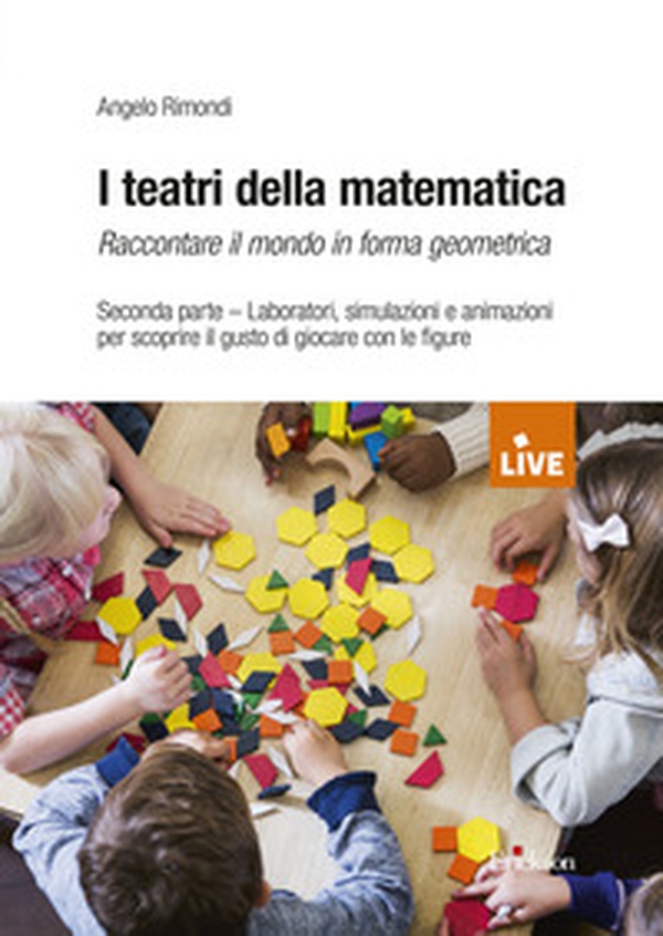 I teatri della matematica. Raccontare il mondo in forma aritmetica - Vol. 2 - Librerie.coop I teatri della matematica. Raccontare il mondo in forma aritmetica - Vol. 2 - Librerie.coop