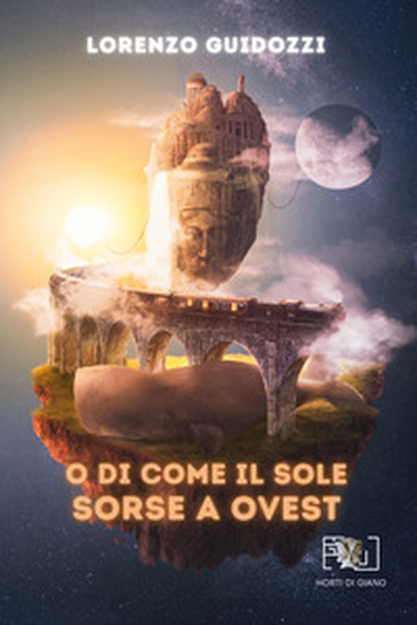 O di come il sole sorse a Ovest - Librerie.coop O di come il sole sorse a Ovest - Librerie.coop