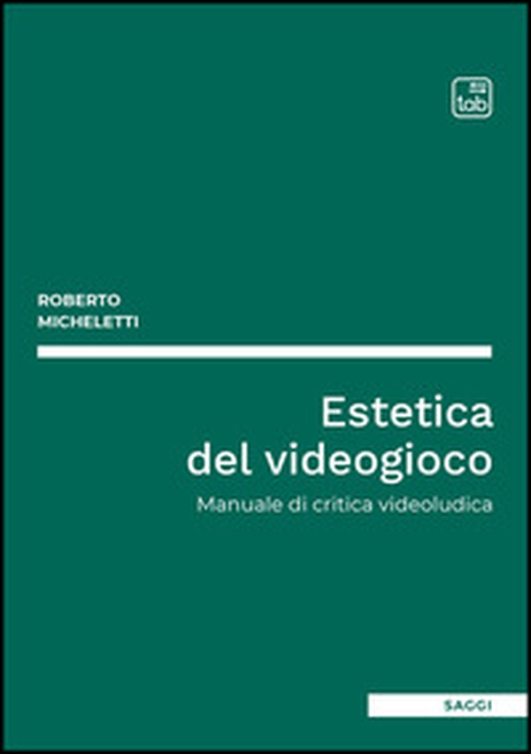 Estetica del videogioco. Manuale di critica videoludica - Librerie.coop Estetica del videogioco. Manuale di critica videoludica - Librerie.coop
