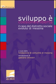Sviluppo è coesione e libertà. Il caso del distretto sociale evoluto di Messina - Librerie.coop