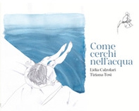 Come cerchi nell'acqua - Librerie.coop