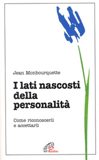 I lati nascosti della personalità. Come riconoscerli e accettarli - Librerie.coop