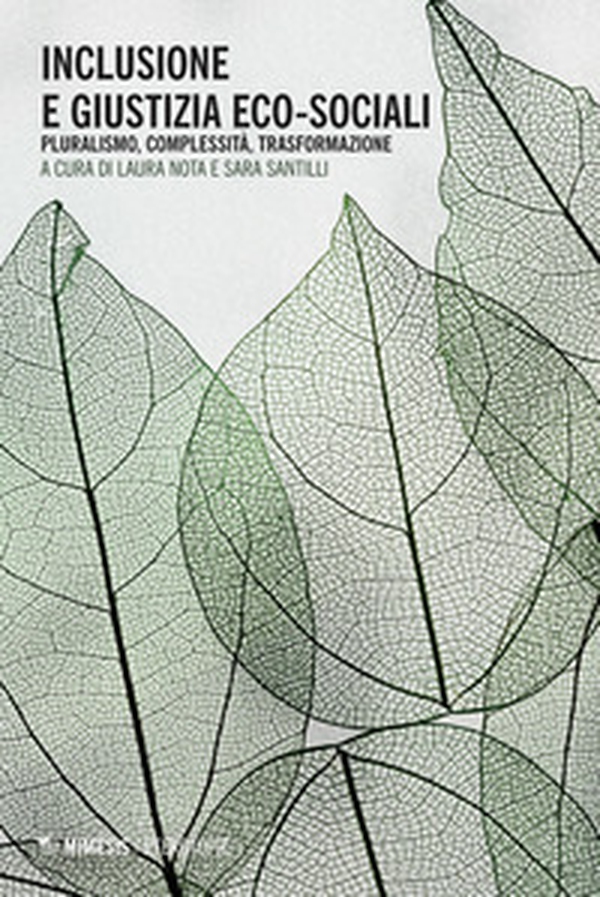 Inclusione e giustizia eco-sociali. Pluralismo, complessità, trasformazione - Librerie.coop
