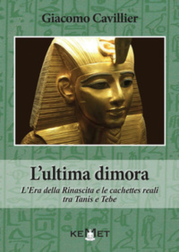 L'ultima dimora. L'Era della Rinascita e le cachettes reali tra Tanis e Tebe - Librerie.coop L'ultima dimora. L'Era della Rinascita e le cachettes reali tra Tanis e Tebe - Librerie.coop