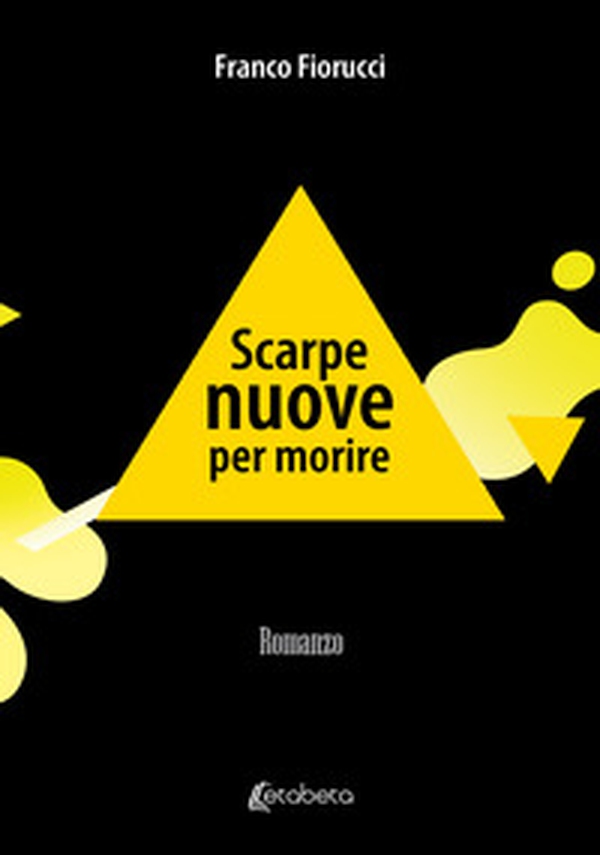 Scarpe nuove per morire - Librerie.coop Scarpe nuove per morire - Librerie.coop