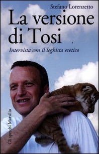 La versione di Tosi. Intervista con il leghista eretico - Librerie.coop La versione di Tosi. Intervista con il leghista eretico - Librerie.coop