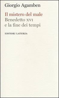 Il mistero del male. Benedetto XVI e la fine dei tempi - Librerie.coop