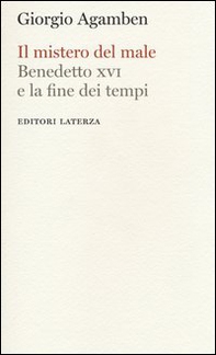Il mistero del male. Benedetto XVI e la fine dei tempi - Librerie.coop
