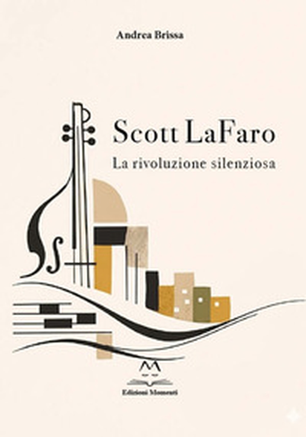 Scott LaFaro. La rivoluzione silenziosa - Librerie.coop