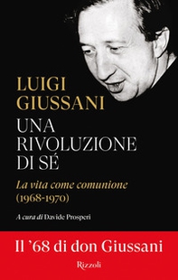 Una rivoluzione di sé. La vita come comunione (1968-1970) - Librerie.coop