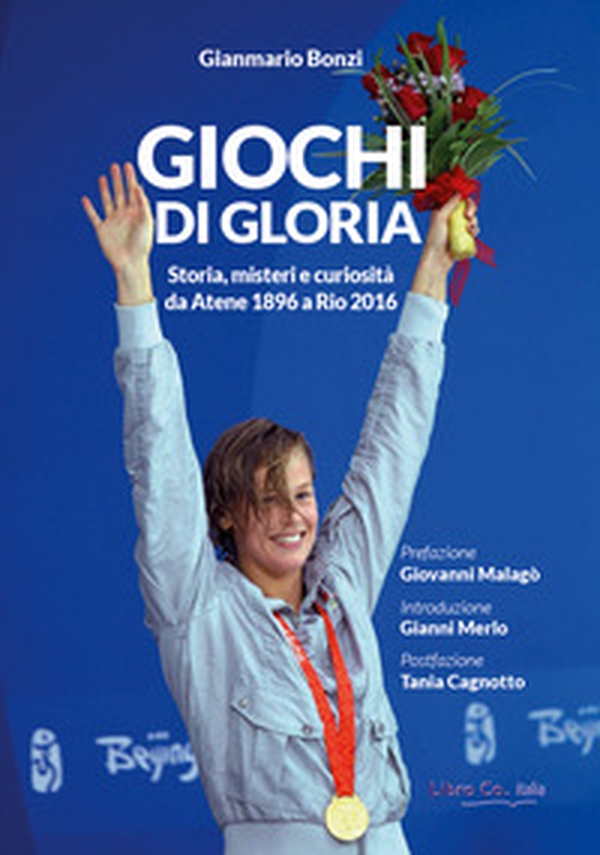 Giochi di gloria. Storia, misteri e curiosità da Atene 1896 a Rio 2016 - Librerie.coop Giochi di gloria. Storia, misteri e curiosità da Atene 1896 a Rio 2016 - Librerie.coop