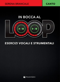 In bocca al loop. Esercizi vocali e strumentali - Librerie.coop