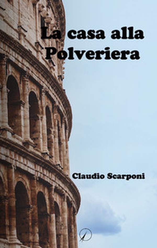 La casa alla Polveriera - Librerie.coop La casa alla Polveriera - Librerie.coop