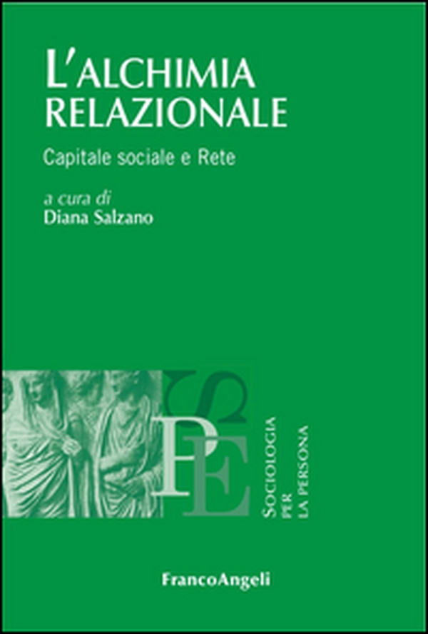 L'alchimia relazionale. Capitale sociale e rete - Librerie.coop L'alchimia relazionale. Capitale sociale e rete - Librerie.coop