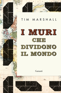 I muri che dividono il mondo - Librerie.coop I muri che dividono il mondo - Librerie.coop