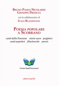 Poesia popolare a Scorrano. Canti della Passione, storie sacre, preghiere, canti popolari, filastrocche, poesie - Librerie.coop