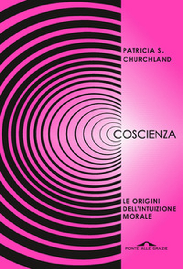 Coscienza. Le origini dell'intuizione morale - Librerie.coop Coscienza. Le origini dell'intuizione morale - Librerie.coop