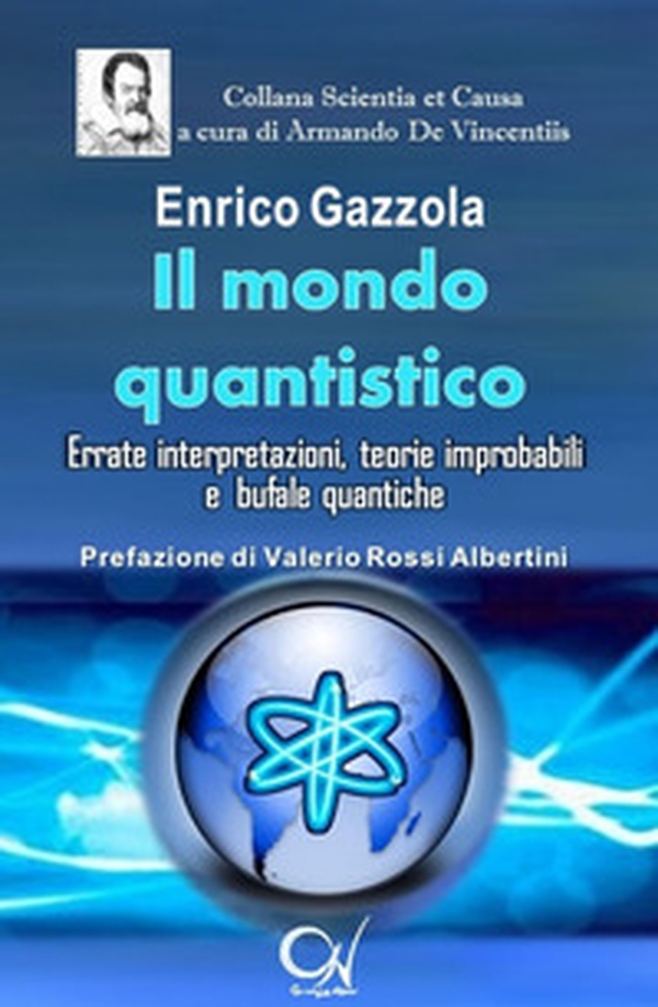Il mondo quantistico. Errate interpretazioni, teorie improbabili e bufale quantiche - Librerie.coop Il mondo quantistico. Errate interpretazioni, teorie improbabili e bufale quantiche - Librerie.coop