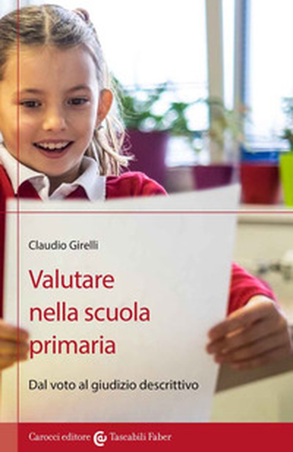 Valutare nella scuola primaria. Dal voto al giudizio descrittivo - Librerie.coop Valutare nella scuola primaria. Dal voto al giudizio descrittivo - Librerie.coop