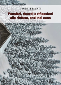 Pensieri, ricordi e riflessioni alla rinfusa, anzi nel caos - Librerie.coop