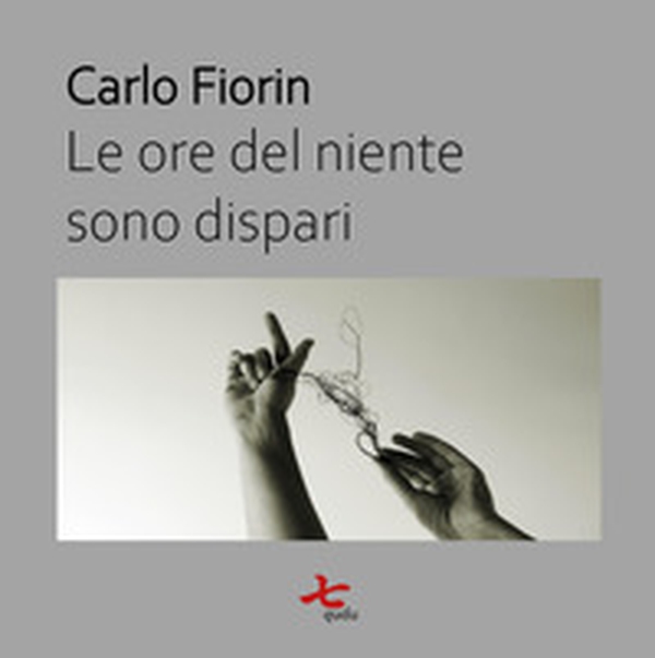 Le ore del niente sono dispari - Librerie.coop Le ore del niente sono dispari - Librerie.coop