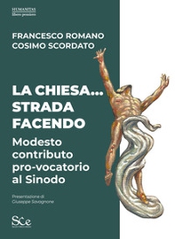 La Chiesa... Strada facendo. Modesto contributo pro-vocatorio al Sinodo - Librerie.coop