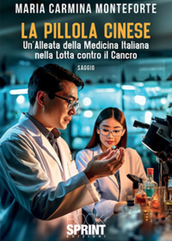 La pillola cinese. Un'alleata della medicina italiana nella lotta contro il cancro - Librerie.coop La pillola cinese. Un'alleata della medicina italiana nella lotta contro il cancro - Librerie.coop
