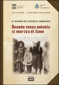 Quando senza polenta si moriva di fame. Il diario di Caterina Arrigoni - Librerie.coop